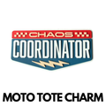 Chaos Coordinator - Moto Tote Charm