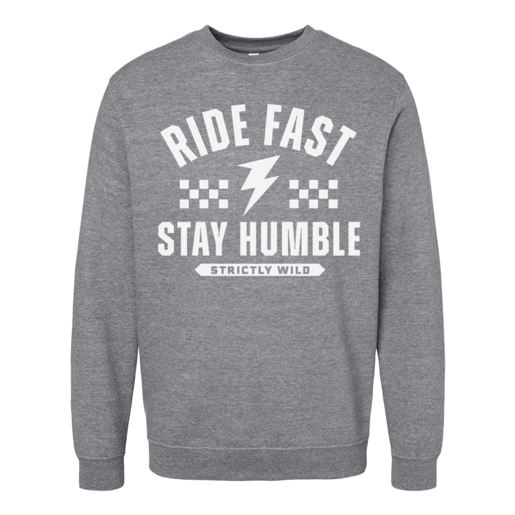 Ride Fast Stay Humble Crewneck Pullover / PREORDER: shipping October 28 - Nov 18
