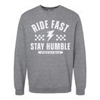 Ride Fast Stay Humble Crewneck Pullover / PREORDER: shipping October 28 - Nov 18