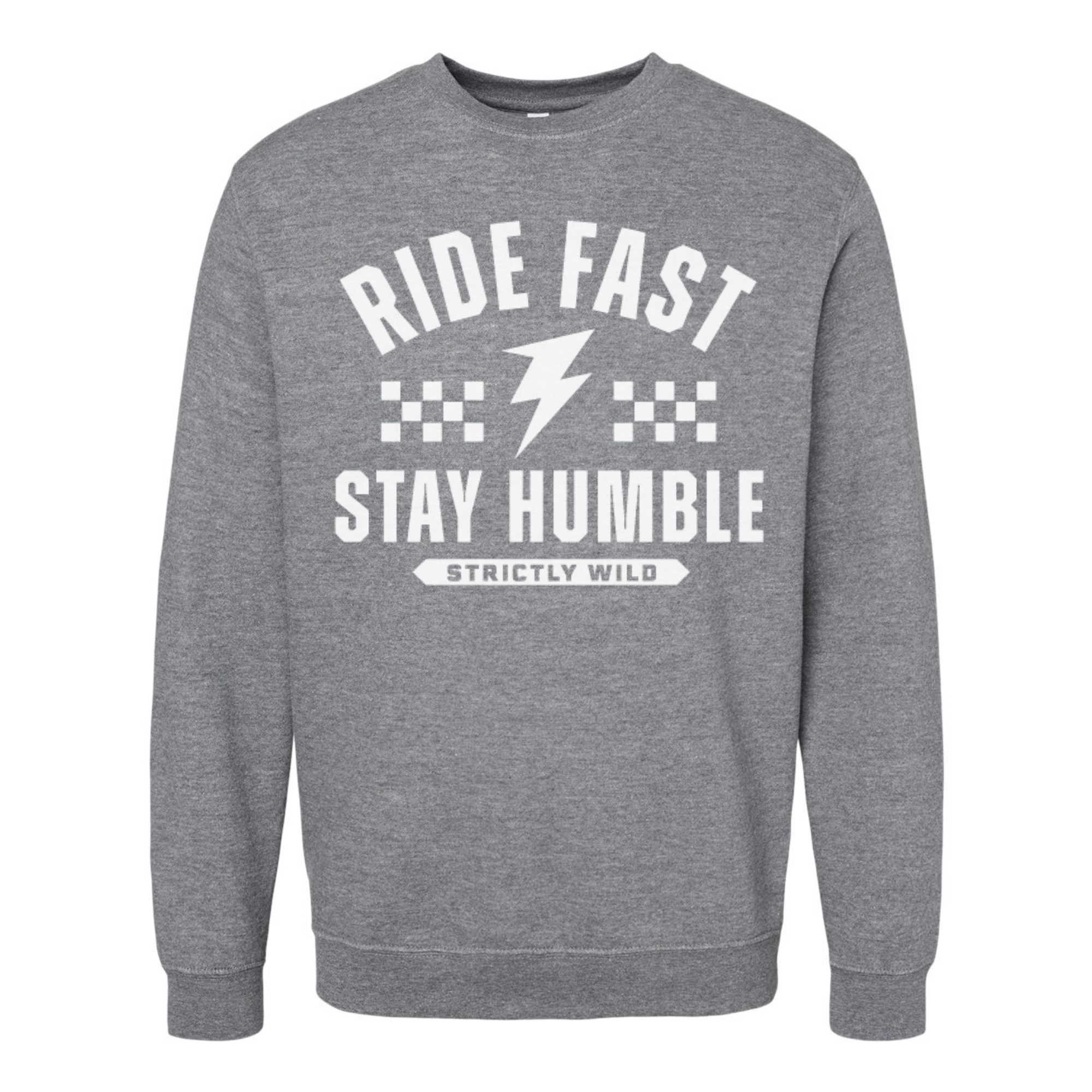 Ride Fast Stay Humble Crewneck Pullover / PREORDER: shipping October 28 - Nov 18
